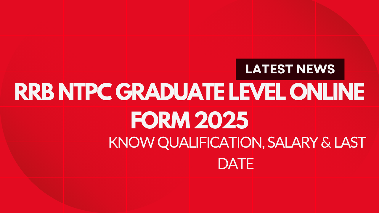 RRB NTPC Graduate Level Online Form 2025