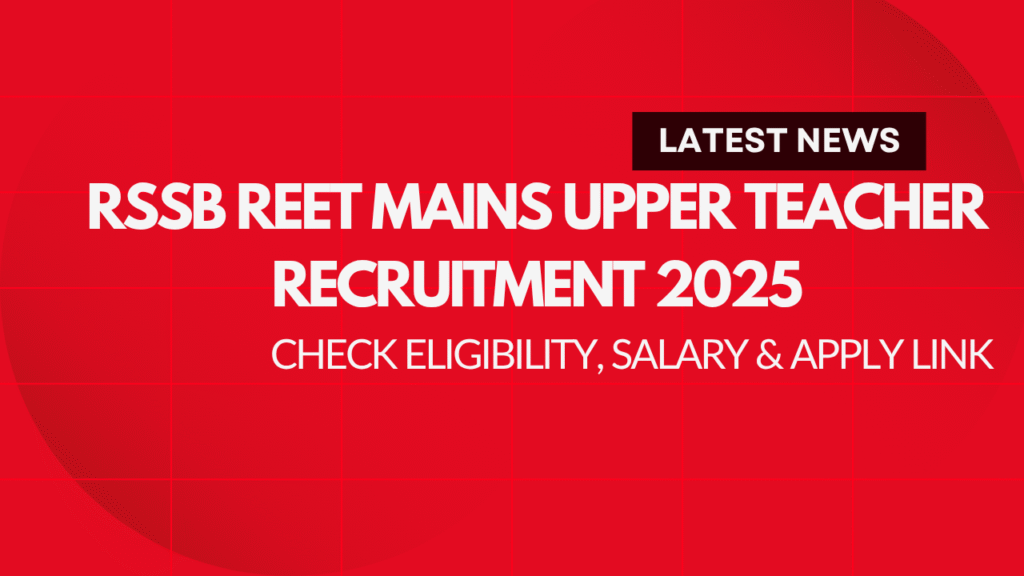 RSSB REET Mains Upper Teacher Recruitment 2025