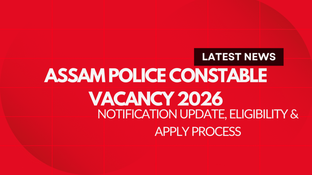Assam Police Constable Vacancy 2026