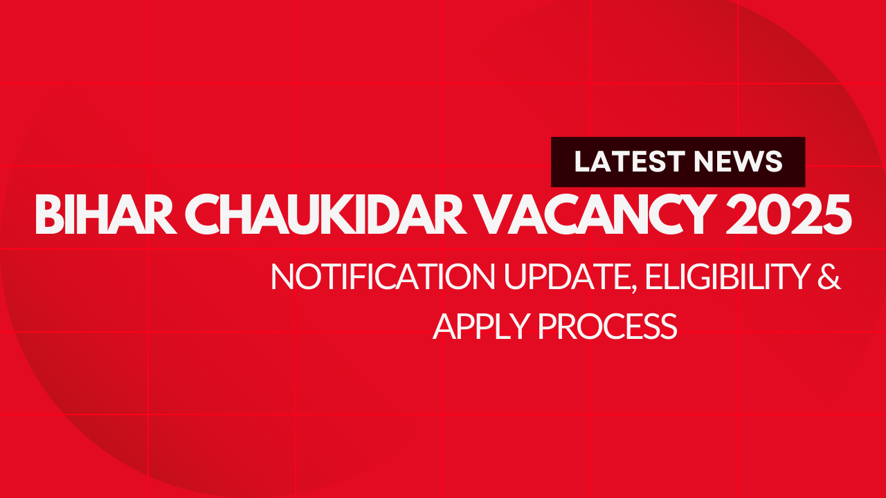 Bihar Chaukidar Vacancy 2025